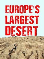 Watch Europe\'s Largest Desert Moviesjoy