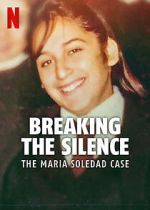 Watch Breaking the Silence: The Maria Soledad Case Moviesjoy