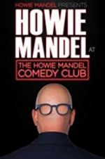 Watch Howie Mandel Presents: Howie Mandel at the Howie Mandel Comedy Club Moviesjoy