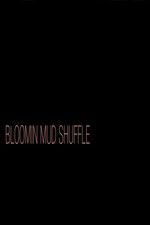 Watch Bloomin Mud Shuffle Moviesjoy