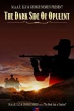 Watch The Dark Side of Opulent Moviesjoy