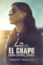 Watch Married to El Chapo: Emma Coronel Speaks Moviesjoy