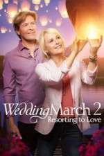 Watch The Wedding March 2: Resorting to Love Moviesjoy