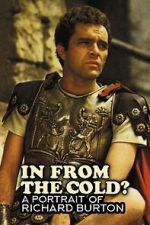 Watch In from the cold? A portrait of Richard Burton Moviesjoy