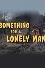 Watch Something for a Lonely Man Moviesjoy