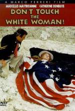 Watch Don't Touch the White Woman! Moviesjoy
