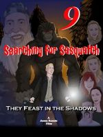 Watch Searching for Sasquatch 9: They Feast in the Shadows Moviesjoy