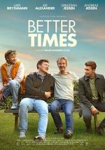 Watch Better Times Moviesjoy