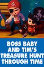 Watch The Boss Baby and Tim\'s Treasure Hunt Through Time Moviesjoy