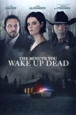Watch The Minute You Wake up Dead Moviesjoy