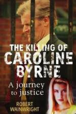 Watch A Model Daughter The Killing of Caroline Byrne Moviesjoy
