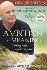 Watch Ambition to Meaning Finding Your Life's Purpose Moviesjoy