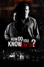 Watch How Do You Know Chris? Moviesjoy