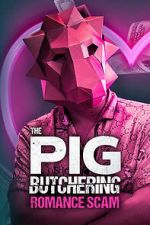 Watch The Pig Butchering Romance Scam Moviesjoy