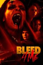Watch Bleed 4 Me Moviesjoy