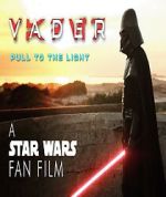 Watch Vader: Pull to the Light (Short 2024) Moviesjoy