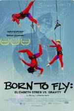 Watch Born to Fly: Elizabeth Streb vs. Gravity Moviesjoy