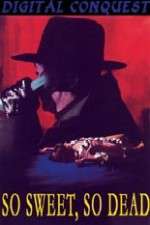 Watch So Sweet, So Dead Moviesjoy