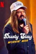 Watch Dusty Slay: Workin\' Man (TV Special 2024) Moviesjoy