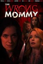 Watch The Wrong Mommy Moviesjoy