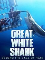 Watch Great White Shark: Beyond the Cage of Fear Moviesjoy