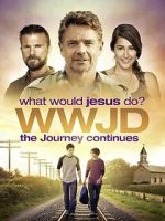 Watch WWJD: What Would Jesus Do? The Journey Continues Moviesjoy