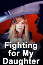 Watch Fighting for My Daughter Moviesjoy