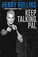 Watch Henry Rollins: Keep Talking, Pal Moviesjoy