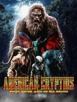 Watch American Cryptids: Bigfoot, Goatman, Aliens and Real Monsters Moviesjoy