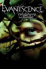 Watch Evanescence Anywhere But Home Moviesjoy