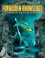 Watch Forbidden Knowledge: Legends of Atlantis Exposed Moviesjoy
