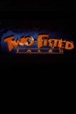 Watch Two-Fisted Tales Moviesjoy
