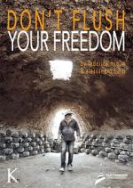 Watch Don\'t Flush Your Freedom Moviesjoy