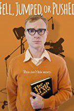 Watch Fell Jumped or Pushed Moviesjoy