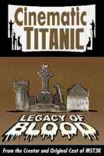 Watch Cinematic Titanic: Legacy of Blood Moviesjoy