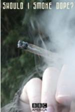 Watch Should I Smoke Dope? Moviesjoy