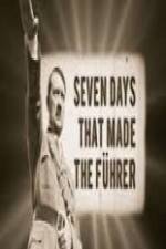 Watch 7 Days That Made The Fuhrer Moviesjoy