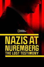 Watch Nazis at Nuremberg: The Lost Testimony Moviesjoy