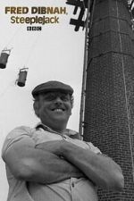 Watch Fred Dibnah, Steeplejack Moviesjoy