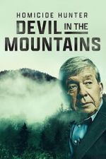 Watch Homicide Hunter: Devil in the Mountains (TV Special 2022) Moviesjoy