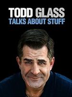 Watch Todd Glass: Talks About Stuff Moviesjoy