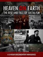 Watch Heaven on Earth: The Rise and Fall of Socialism Moviesjoy