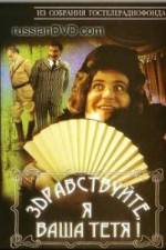 Watch Zdravstvuyte ya vasha tyotya Moviesjoy