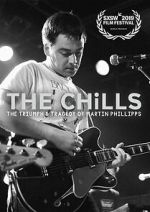 Watch The Chills: The Triumph and Tragedy of Martin Phillipps Moviesjoy
