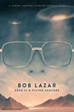 Watch Bob Lazar: Area 51 & Flying Saucers Moviesjoy