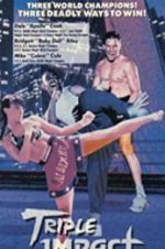 Watch Triple Impact Moviesjoy