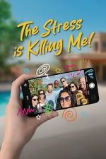 Watch The Stress Is Killing Me Moviesjoy
