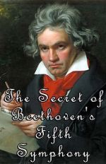Watch The Secret of Beethoven's Fifth Symphony Moviesjoy