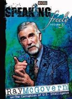 Watch Speaking Freely Volume 3: Ray McGovern Moviesjoy