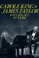 Watch Carole King & James Taylor: Just Call Out My Name Moviesjoy